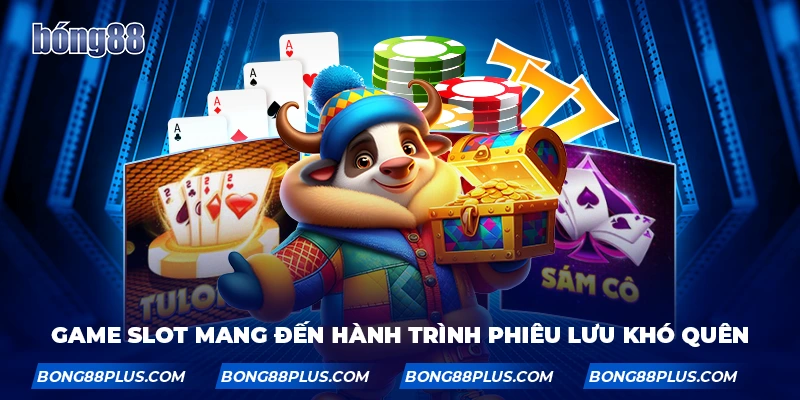 Game slot mang đến hành trình phiêu lưu khó quên